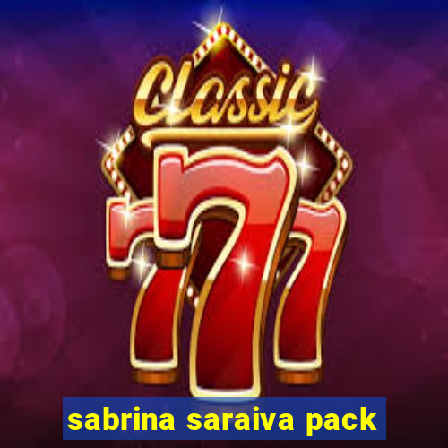 sabrina saraiva pack